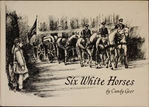 "Six White Horses" by Candy Geer