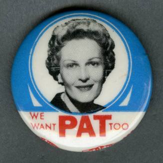 "We Want Pat Too" campaign pin supporting Richard and Pat Nixon