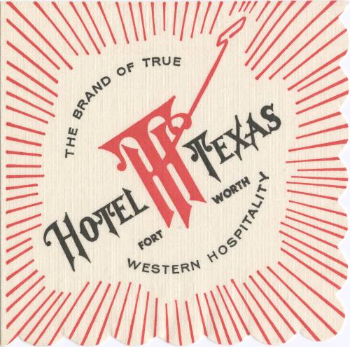 Cocktail napkin from the Hotel Texas in Fort Worth, late 1950s, early 1960s